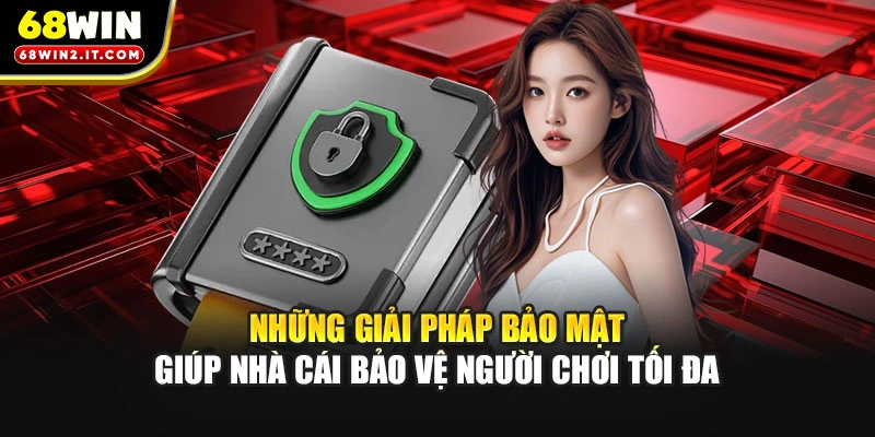 Những giải pháp bảo mật giúp nhà cái bảo vệ người chơi tối đa